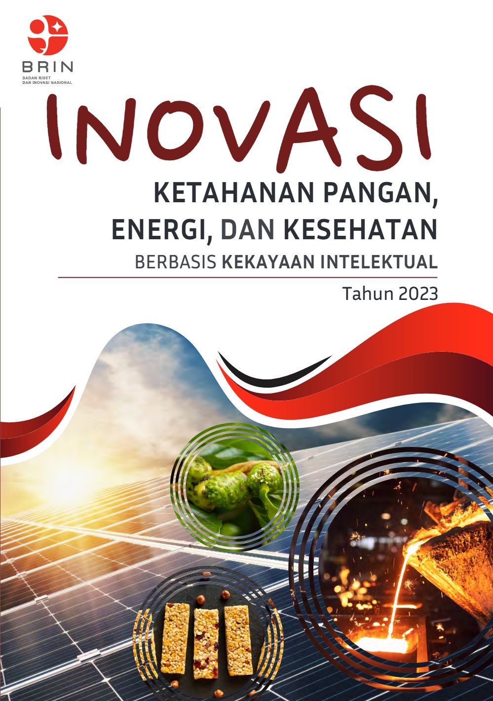 Inovasi Ketahanan Pangan, Energi, dan Kesehatan Berbasis Kekayaan Intelektual Tahun 2023