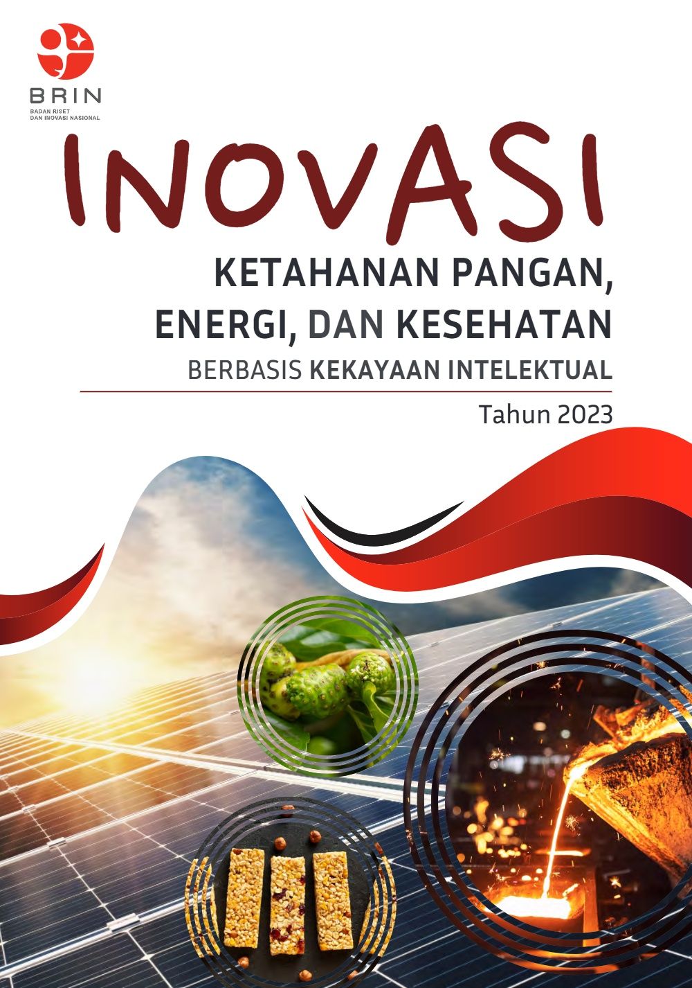 Inovasi Ketahanan Pangan, Energi, dan Kesehatan Berbasis Kekayaan Intelektual Tahun 2023