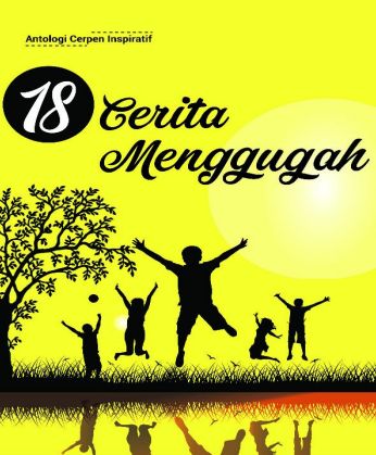 Antologi Cerpen Inspiratif 18 Cerita Menggugah