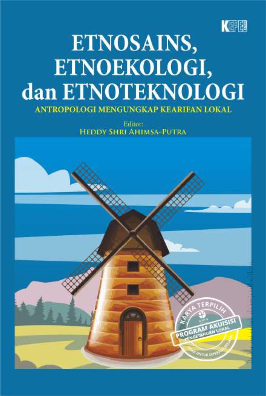 ETNOSAINS, ETNOEKOLOGI, DAN ETNOTEKNOLOGI ANTROPOLOGI MENGUNGKAP KEARIFAN LOKAL
