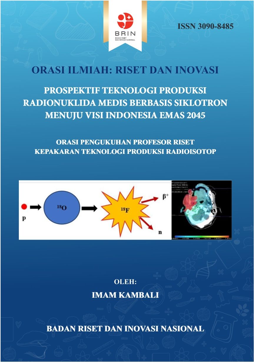 Prospektif Teknologi Produksi Radionuklida Medis Berbasis Siklotron Menuju Visi Indonesia Emas 2045