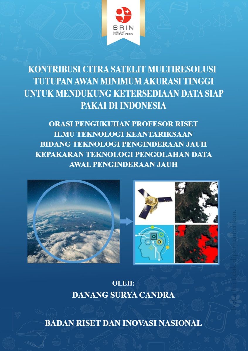 Kontribusi Citra Satelit Multiresolusi Tutupan Awan Minimum Akurasi Tinggi untuk Mendukung Ketersediaan Data Siap Pakai di Indonesia