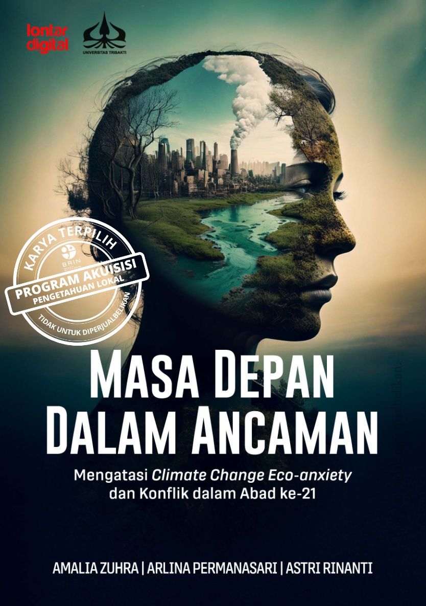 MASA DEPAN DALAM ANCAMAN: Mengatasi Climate Change Eco Anxiety dalam Konflik Abad ke-21